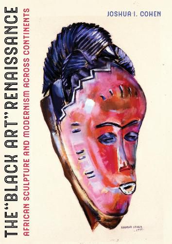 The Black Art Renaissance: African Sculpture and Modernism across Continents