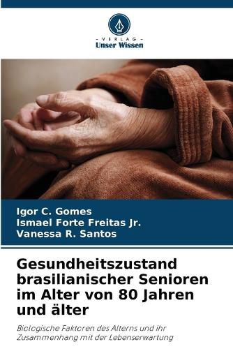 Cover image for Gesundheitszustand brasilianischer Senioren im Alter von 80 Jahren und aelter