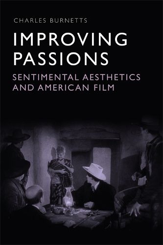 Cover image for Improving Passions: Sentimental Aesthetics and American Film
