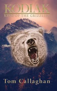 Cover image for Kodiak: King of the Grizzlies