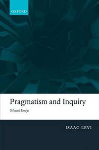 Cover image for Pragmatism and Inquiry: Selected Essays