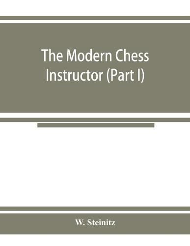 Cover image for The modern chess instructor (Part I)