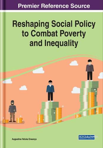 Cover image for Reshaping Social Policy to Combat Poverty and Inequality