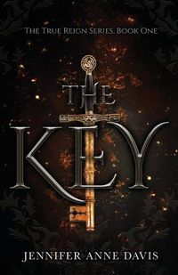 Cover image for The Key: Book 1 (True Reign Series)