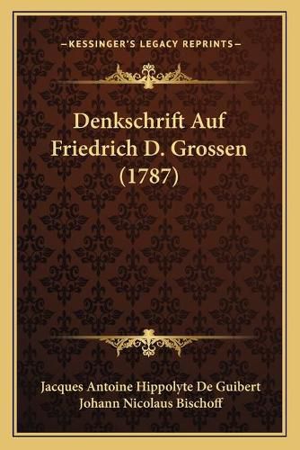 Denkschrift Auf Friedrich D. Grossen (1787)