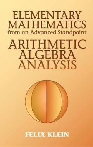 Cover image for Elementary Mathematics from an Advanced Standpoint: Arithmetic, Algebra, Analysis