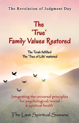 Cover image for The 'True' Family Values Restored: The Revelation of Judgment Day