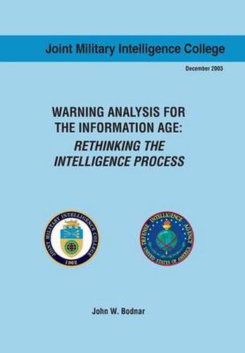 Cover image for Warning Analysis for the Information Age: Rethinking the Intelligence Process