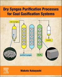 Cover image for Dry Syngas Purification Processes for Coal Gasification Systems