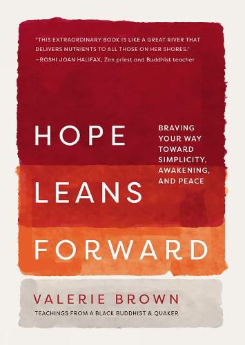 Cover image for Hope Leans Forward: Braving Your Way toward Simplicity, Awakening, and Peace