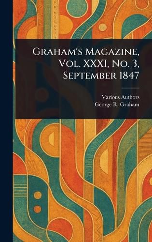 Cover image for Graham's Magazine, Vol. XXXI, No. 3, September 1847