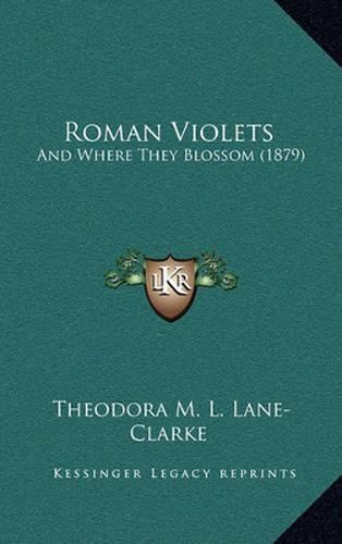 Roman Violets: And Where They Blossom (1879)