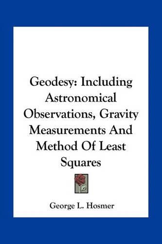 Cover image for Geodesy: Including Astronomical Observations, Gravity Measurements and Method of Least Squares