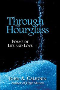 Cover image for Through the Hourglass: Poems of Life and Love