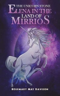 Cover image for The Unicorn Stone: Elena in the Land of Mirrios