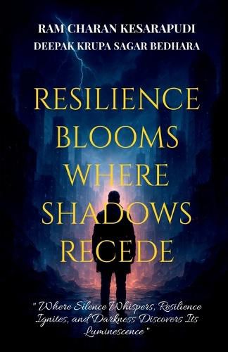 Cover image for Resilience Blooms Where Shadows Recede
