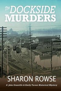 Cover image for The Dockside Murders: A John Granville & Emily Turner Historical Mystery