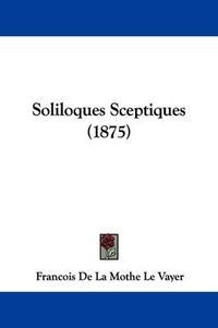 Cover image for Soliloques Sceptiques (1875)
