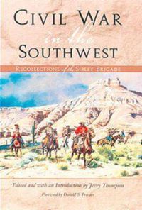 Cover image for Civil War in the Southwest: Recollections of the Sibley Brigade