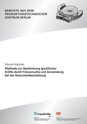 Cover image for Methode zur Bestimmung spezifischer Krafte durch Frasversuche und Anwendung bei der Natursteinbearbeitung.