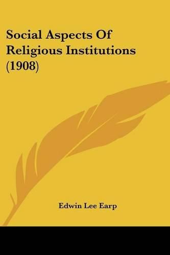 Cover image for Social Aspects of Religious Institutions (1908)