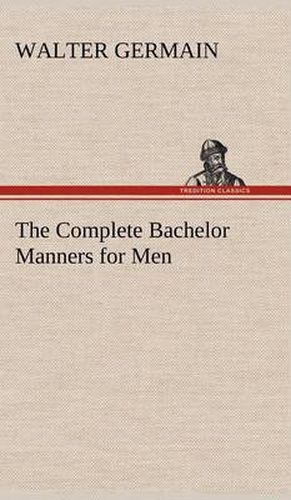 Cover image for The Complete Bachelor Manners for Men