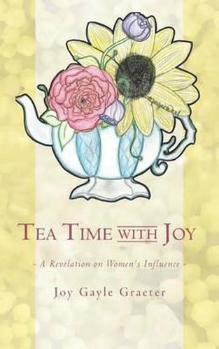 Cover image for Tea Time with Joy: A Revelation on Women's Influence