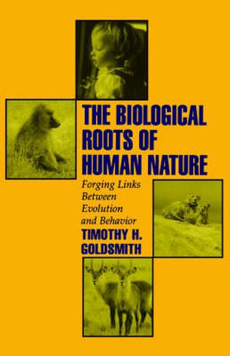 Cover image for The Biological Roots of Human Nature: Forging Links between Evolution and Behavior