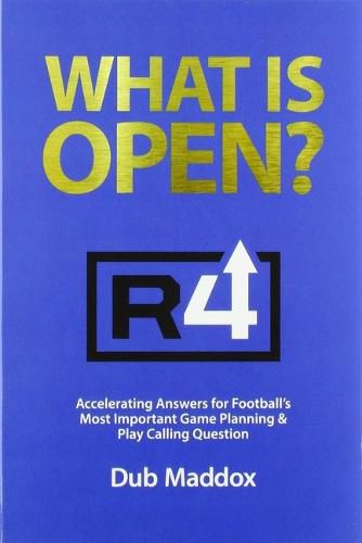 Cover image for What Is Open: Accelerating Answers for Football's Most Important Game Planning & Play Calling Question