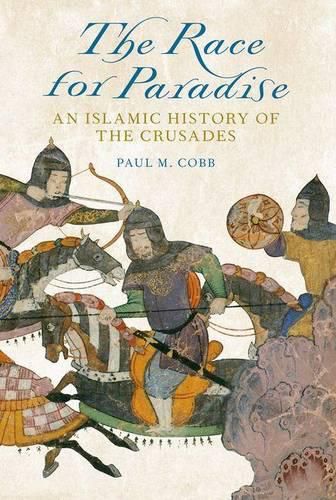 Cover image for The Race for Paradise: An Islamic History of the Crusades