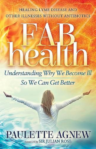 Cover image for FAB Health: Understanding Why We Become Ill So We Can Get Better