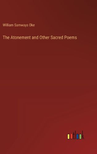 Cover image for The Atonement and Other Sacred Poems