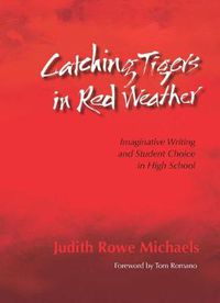 Cover image for Catching Tigers in Red Weather: Imaginative Writing and Student Choice in High School