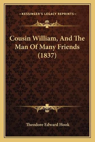 Cover image for Cousin William, and the Man of Many Friends (1837)