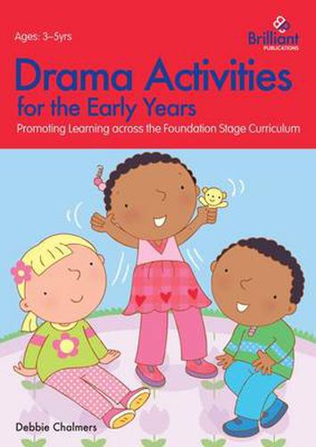 Cover image for Drama Activities for the Early Years: Promoting Learning across the Foundation Curriculum