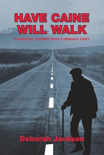 Cover image for Have Caine Will Walk: A Spiritual Journey with a Demonic Twist