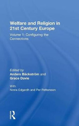 Cover image for Welfare and Religion in 21st Century Europe: Volume 1 Configuring the Connections