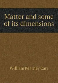 Cover image for Matter and some of its dimensions