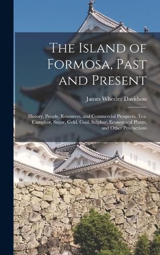 The Island of Formosa, Past and Present