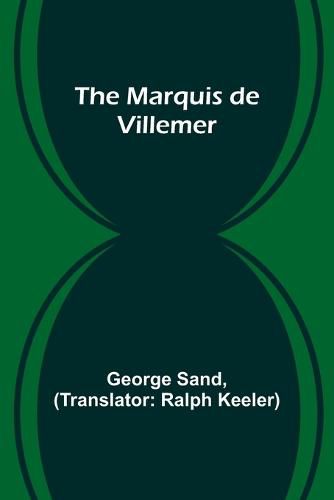 Cover image for The Marquis de Villemer