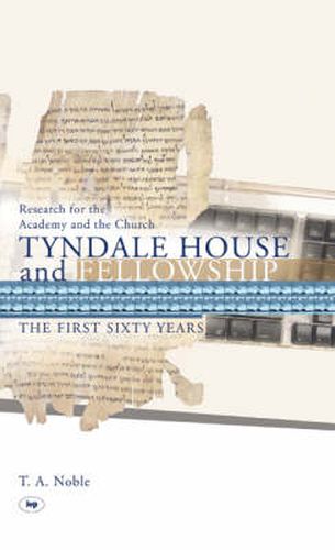 Cover image for Tyndale House and Fellowship: The First Sixty Years