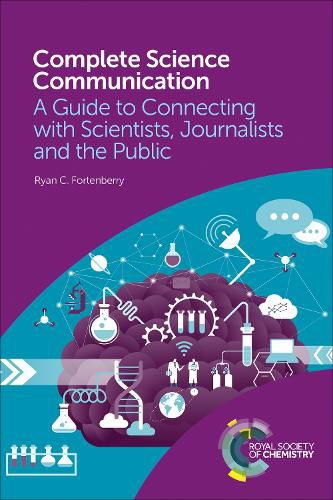 Cover image for Complete Science Communication: A Guide to Connecting with Scientists, Journalists and the Public