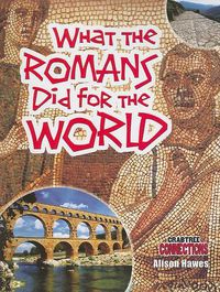 Cover image for What the Romans Did for the World