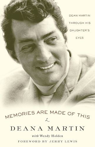 Cover image for Memories Are Made of This: Dean Martin Through His Daughter's Eyes