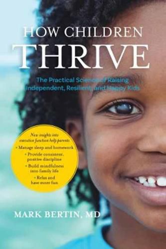 Cover image for How Children Thrive: The Practical Science of Raising Independent, Resilient, and Happy Kids