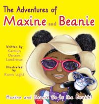 Cover image for The Adventures of Maxine and Beanie Maxine and Beanie Go to the Beach