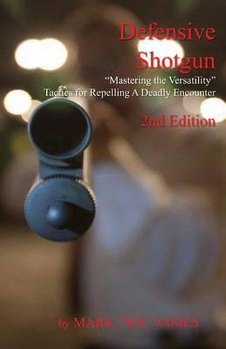 Cover image for Defensive Shotgun - Mastering the Versatility: Tactics for Repelling A Deadly Encounter