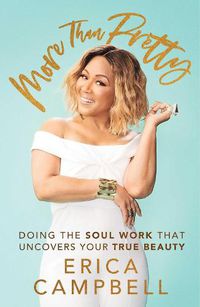 Cover image for More Than Pretty: Doing the Soul Work that Uncovers Your True Beauty