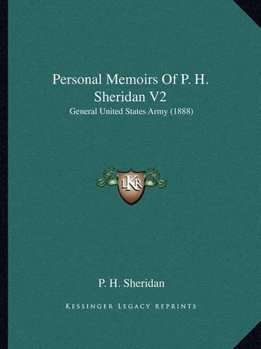 Cover image for Personal Memoirs of P. H. Sheridan V2: General United States Army (1888)