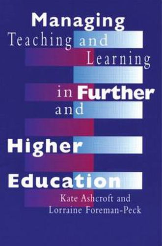 Cover image for Managing Teaching and Learning in Further and Higher Education